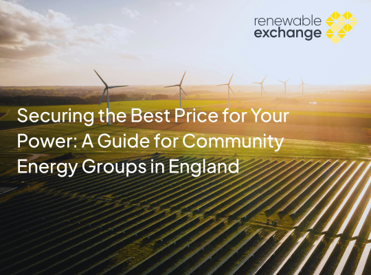 Securing the Best Price for Your Power: A Guide for Community Energy Groups in England